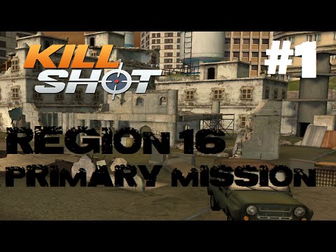 Kill Shot Primary Mission Region 16 - Kill 5 Enemies Part 1 Gameplay