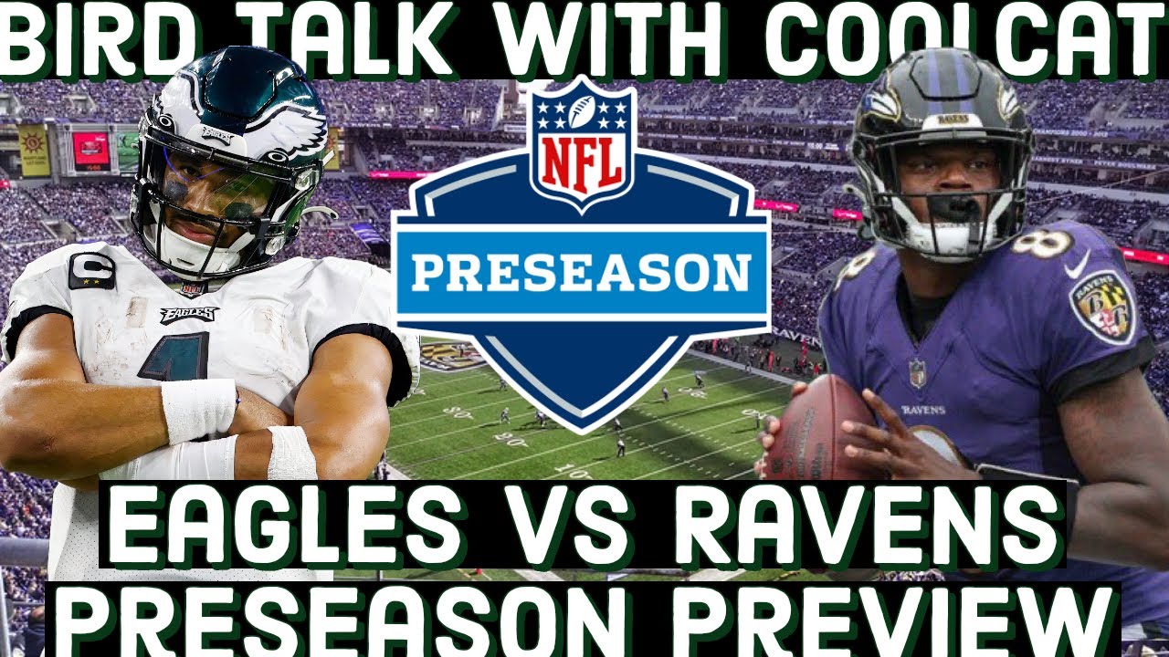 Bird Talk With CoolCat Eagles Vs Ravens Preseason Preview YouTube