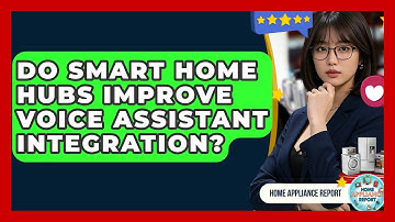 Do Smart Home Hubs Improve Voice Assistant Integration? - Home Appliance Report