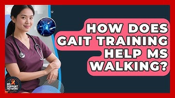 How Does Gait Training Help MS Walking? - MS Support Network