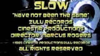 SLOW :  Have Not Been the Same ( Official Video 1985 )