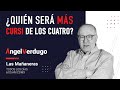 ¿Quién será más cursi de los cuatro? (3/5/2023; 1408) | Ángel Verdugo