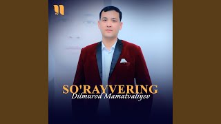 So'rayvering - Dilmurod Mamatvaliyev