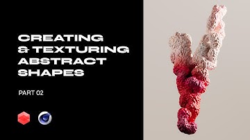 Creating & Texturing Abstract Shapes - Part 02