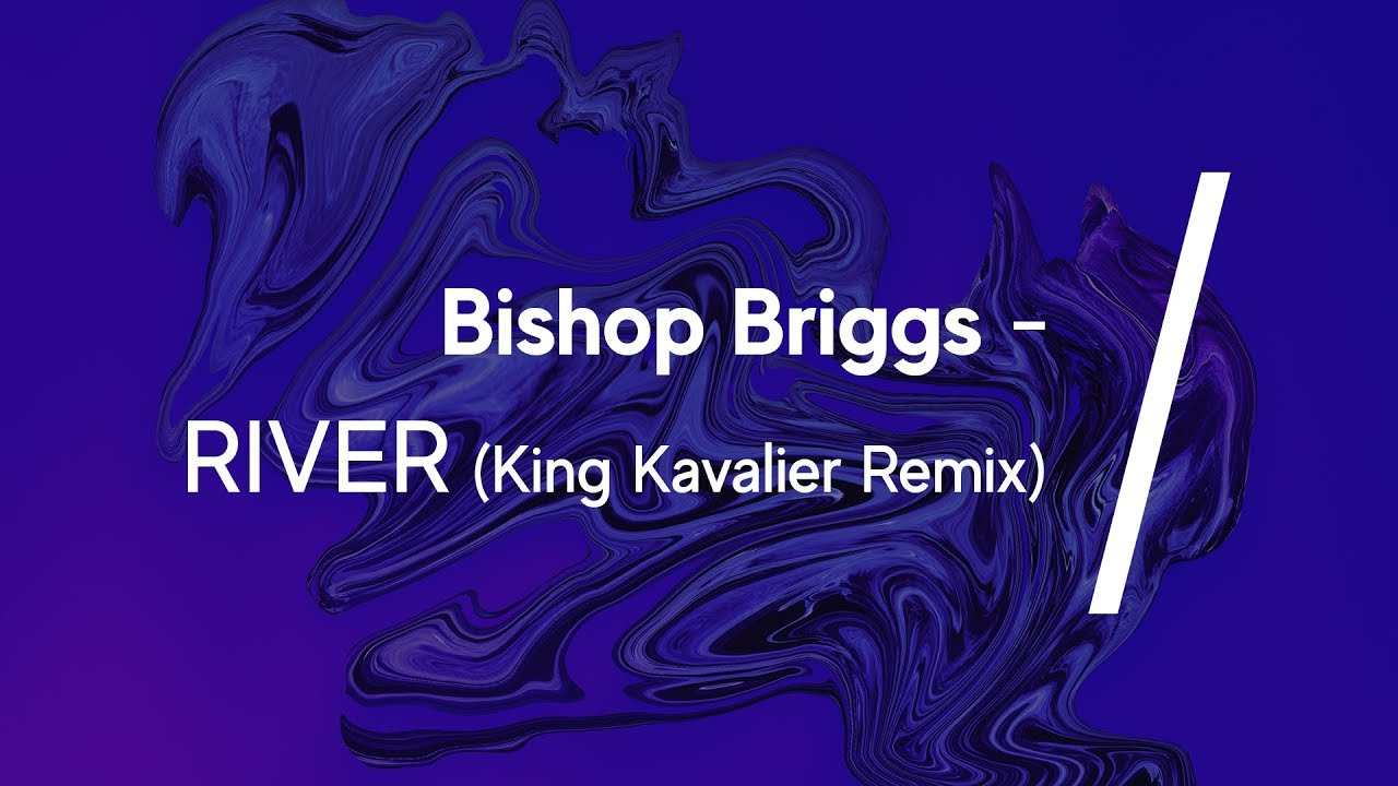 Briggs River (King Kavalier Remix) YouTube