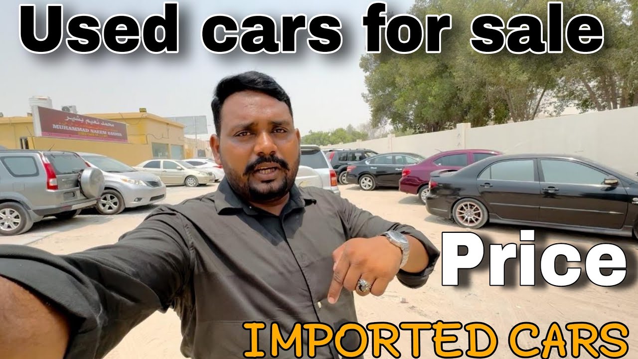Used cars for sale sharjah imported cars dubai Naeem bhai Used cars