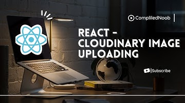 React - Uploading Images with Cloudinary