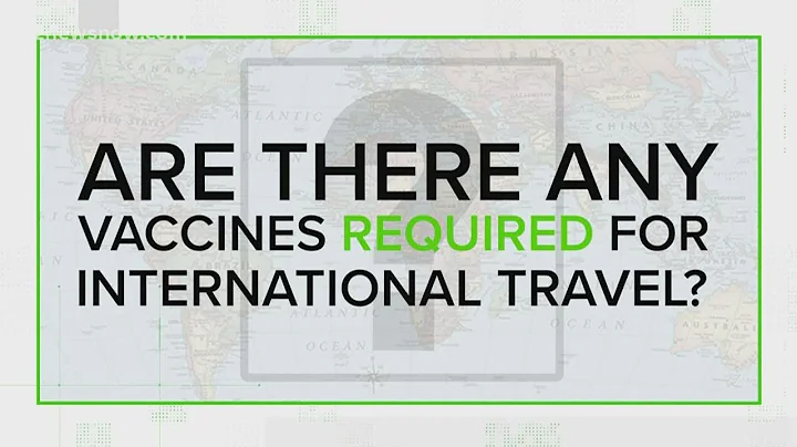 VERIFY: Are there any COVID-19 vaccines required for international travel?