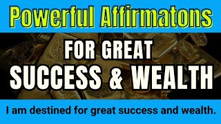 Powerful Affirmations For Great Success & Wealth  I Am Affirmations | Abundance Affirmations 