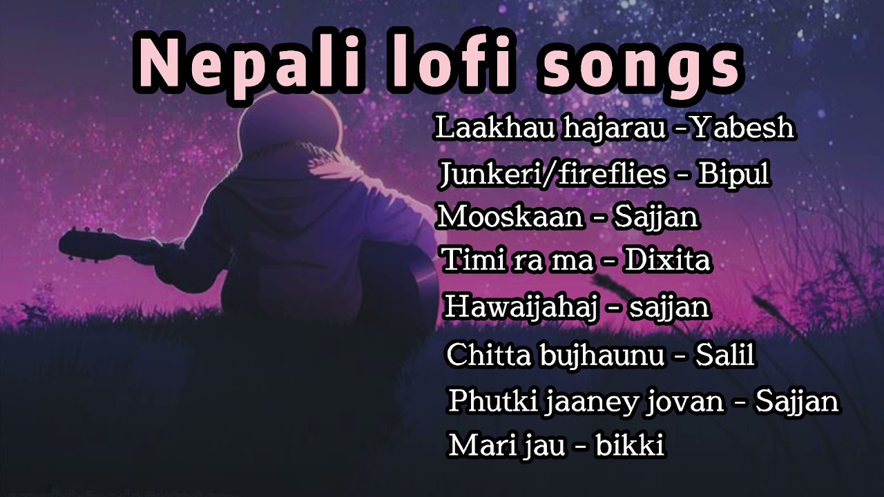 Nepali lofi songs  chill mix songs collection