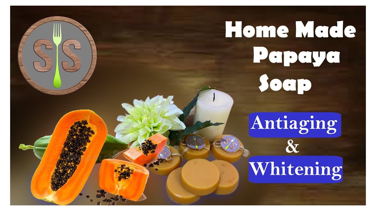 HOMEMADE PAPAYA SOAP YouTube