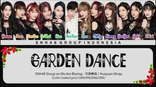 SNH48 Group - Garden Dance / 花园舞曲 | Color Coded Lyrics CHN/PIN/ENG/IDN