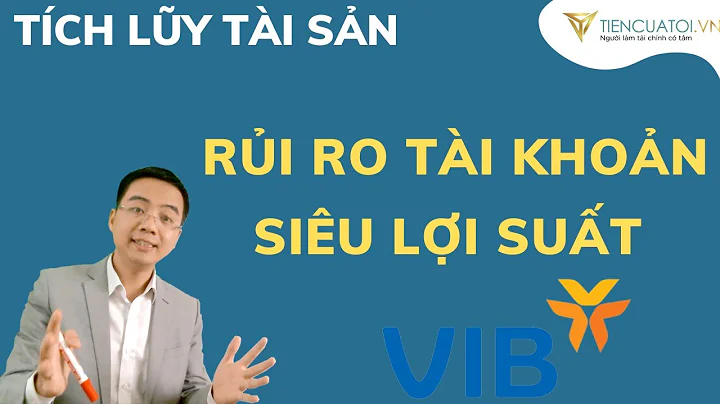 Tài khoản siêu lợi suất VIB có thực sự ngon không? Nên quan tâm yếu tố nào trước khi bật tính năng ?