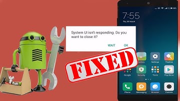 Fix , Unfortunately System UI has stopped working in Android