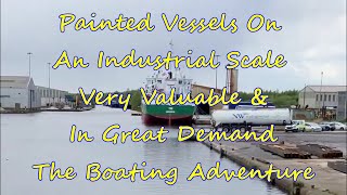 363. Painted Vessels On An Industrial Scale Very Valuable & In Great Demand - The Boating Adventure