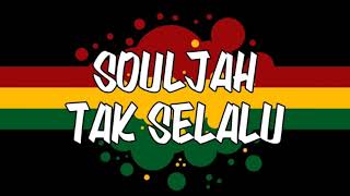 Souljah - Tak Selalu Versi Raggae