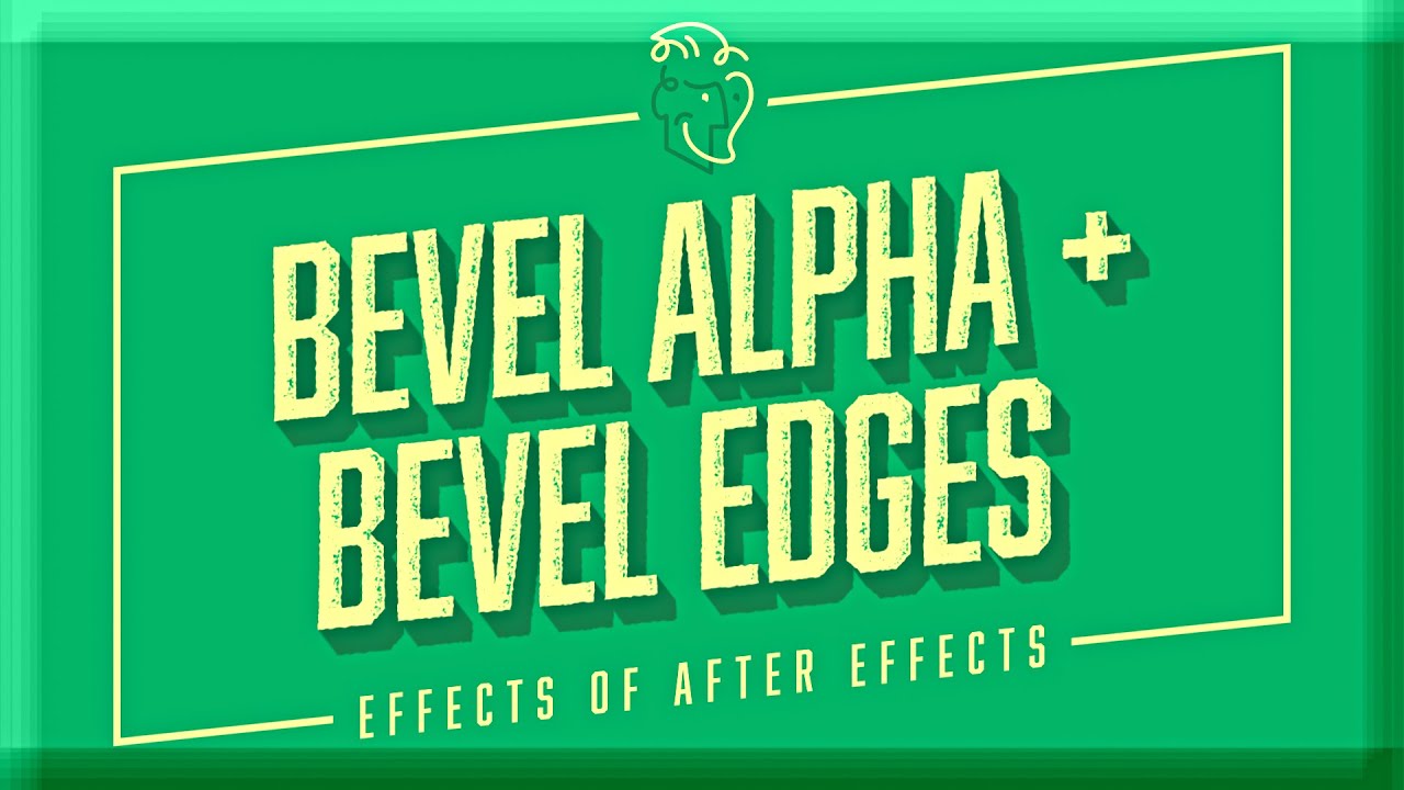 Bevel Alpha + Bevel Edges  Effects of After Effects 