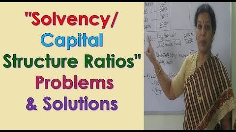 "Solvency/ Capital Structure Ratios" - Problems & Solutions