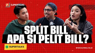 Information SPLIT BILL APA SI PELIT BILL | #SUPERTALKS Eps.44 News