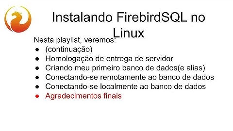 Instalação do FirebirdSQL no Linux (Debian e Redhat) - Considerações finais