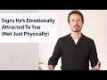 Signs He's Emotionally Attracted To You (Not Just Physically)