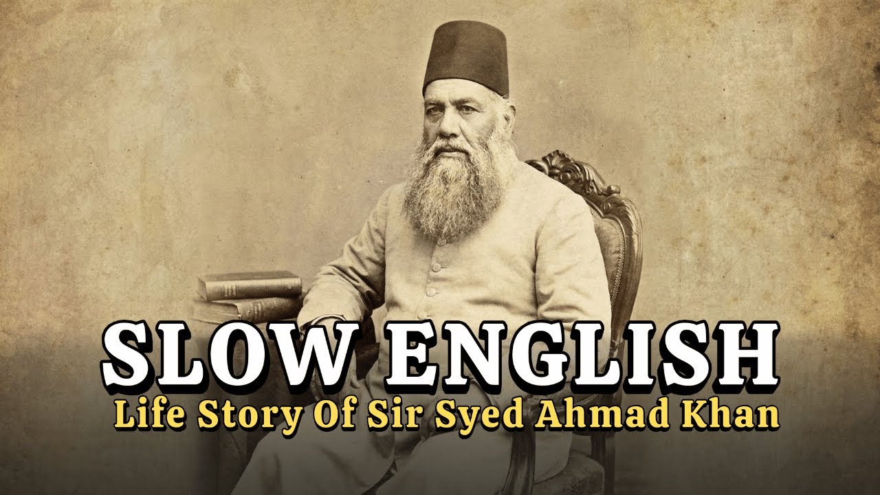 Improve Your English with History | The Life Story of Sir Syed Ahmed Khan | Motivational story