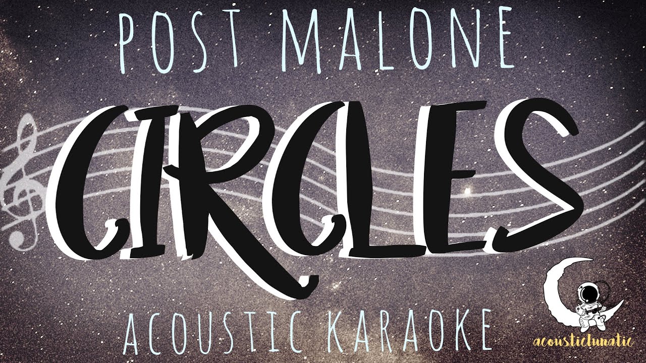 CIRCLES - Post Malone (Acoustic Karaoke) CIRCLES - Post Malone (Acoustic Karaoke)