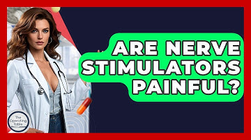 Are Nerve Stimulators Painful? - The Operating Table