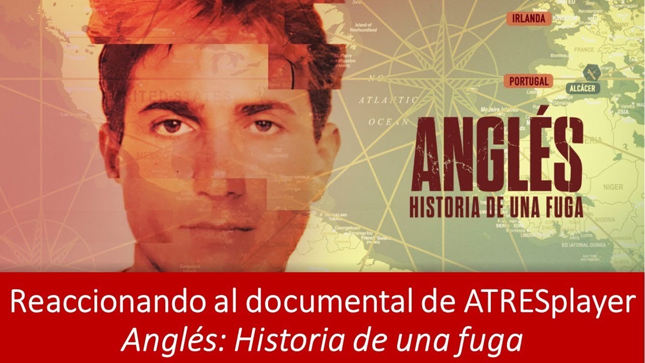 Reaccionando al documental de ATRESPlayer: Anglés, historia de una fuga