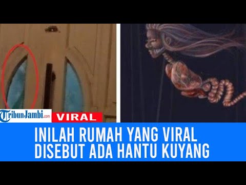 Viral Penampakan Hantu Kuyang, Penghuni Rumah Ungkap Kesaksian