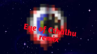 Terraria boss 1/eye of Cthulhu remix