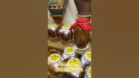 RƯỢU CẦN TÂY NGUYÊN 0935.029.429 THẠC SĨ ĐINH LĂNG