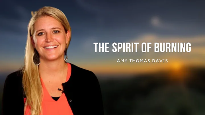 The Spirit of Burning |Amy Thomas Davis