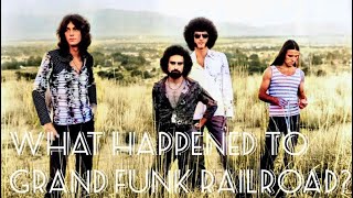 What Happened to Grand Funk Railroad?