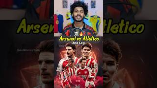 Arsenal vs Atletico: 2nd Leg🤯 Do or Die !! ☠️🔥 #arsenal #atletico #ucl
