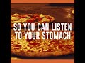 Listen To Your Stomach
