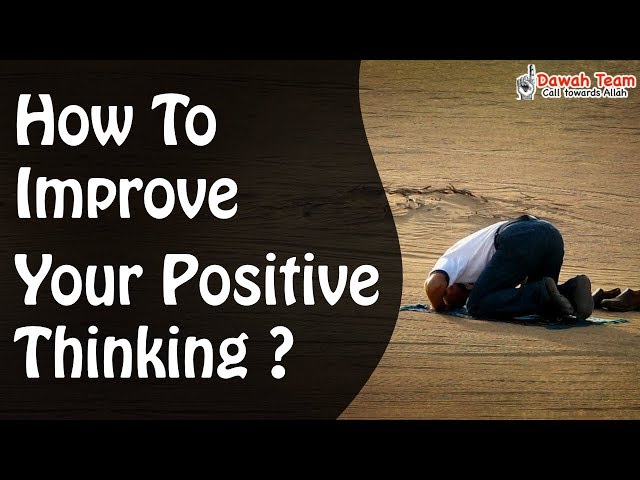How To Improve Your Positive Thinking ᴴᴰ ┇Mufti Menk┇ Dawah Team class=