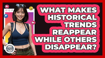 What Makes Historical Trends Reappear While Others Disappear? - Trend Unwrapper