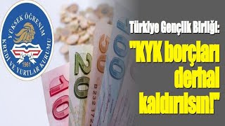 Kyk Borçları Derhal Kaldırılsın Türkiye Gençlik Birliği Kampanya Başlattı