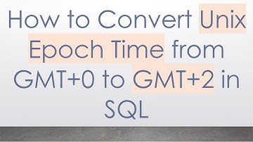 How to Convert Unix Epoch Time from GMT+0 to GMT+2 in SQL