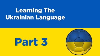 Ukrainian Language Journey - Part 3 🇺🇦