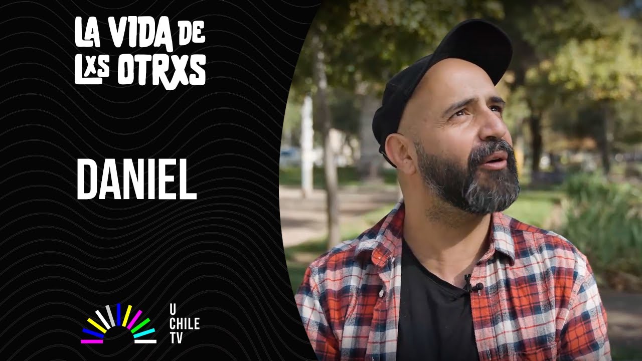 La Vida De Lxs Otrxs - CAP 19: Daniel