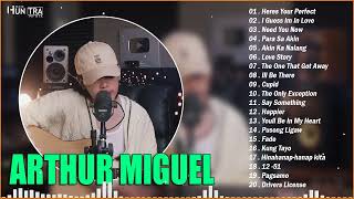 Heres Your Perfect  💛 Arthur Miguel Non Stop Playlist 2023 | Latest Hugot Ibig Kanta