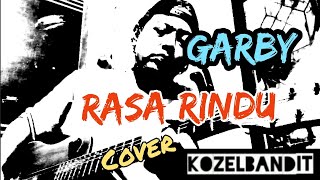 Download Lagu Garby - Rasa Rindu (Cover) Rock 90an MP3
