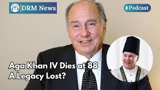 Who Was Aga Khan IV? Legacy of a Billionaire, Spiritual Leader, and Philanthropist | AQ1C