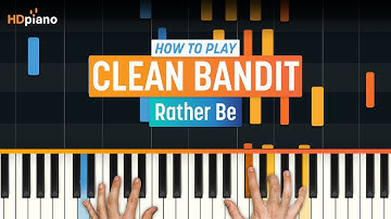 How to Play "Rather Be" by Clean Bandit | HDpiano (Part 1) Piano Tutorial