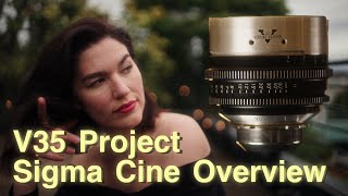 V35 Project | Sigma Cine/Kowa FF - Overview