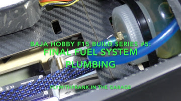 Baja F-15 Build Series #5: Final Fuel System Plumbing