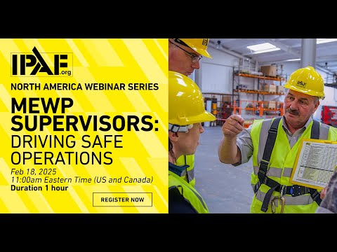 IPAF North America Webinar Series: MEWP Supervisors: Driving Safe Operations