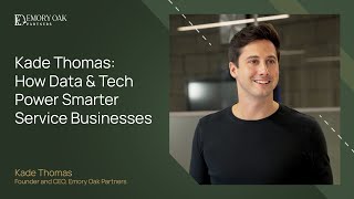 Kade Thomas | How Data & Tech Power Smarter Service Businesses
